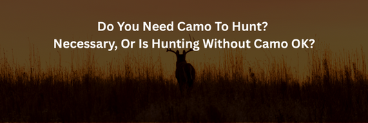 Do You Need Camo To Hunt